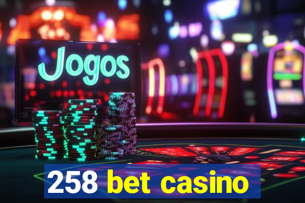 258 bet casino